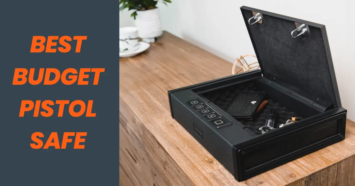Best Budget pistol Safe
